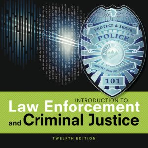 Introduction to Law Enforcement and Criminal Justice 12th Edition by Hess Test Bank