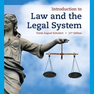 Introduction to Law and the Legal System, 12th Edition by Frank August Schubert Test Bank