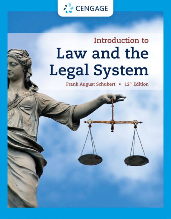 Introduction to Law and the Legal System, 12th Edition by Frank August Schubert Test Bank