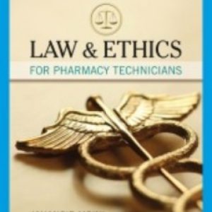 Law and Ethics for Pharmacy Technicians, 3rd Edition by Jahangir Moini Test Bank