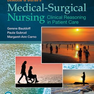 LeMone and Burke’s Medical-Surgical Nursing Clinical Reasoning in Patient Care 7th Edition by Bauldoff Test Bank