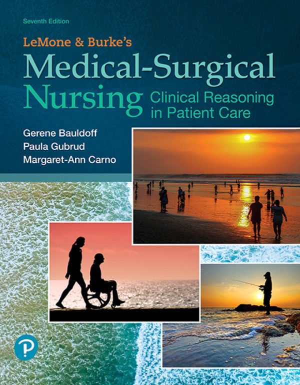 LeMone and Burke’s Medical-Surgical Nursing Clinical Reasoning in Patient Care 7th Edition by Bauldoff Test Bank