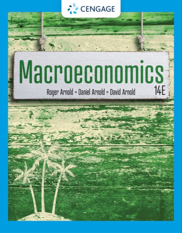 Macroeconomics, 14th Edition by Roger A. Arnold Test Bank