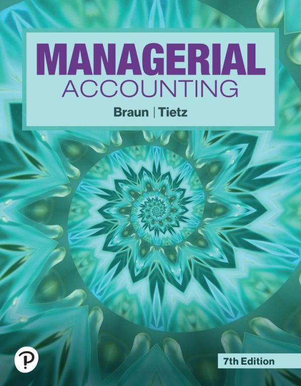 Managerial Accounting 7th Edition by Braun TEST BANK