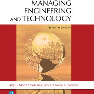 Managing Engineering and Technology 7th Edition by Morse Solution Manual