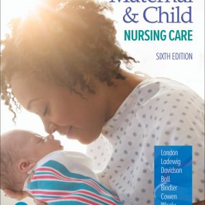 Maternal and Child Nursing Care 6th Edition by London Test Bank