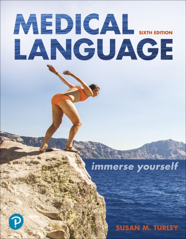 Medical Language Immerse Yourself 6th Edition by Turley Solution Manual