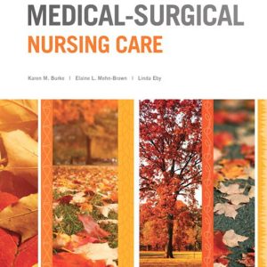 Medical-Surgical Nursing Care, 4th Edition by Karen M. Burke Test Bank