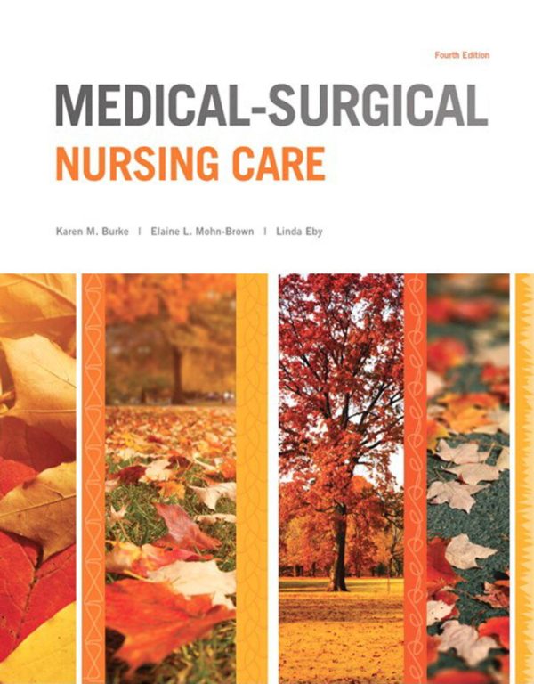 Medical-Surgical Nursing Care, 4th Edition by Karen M. Burke Test Bank