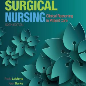 Medical-Surgical Nursing: Clinical Reasoning in Patient Care 6th Edition by LeMone Test Bank