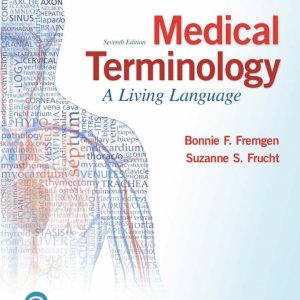 Medical Terminology A Living Language 7th Edition by Fremgen Test Bank