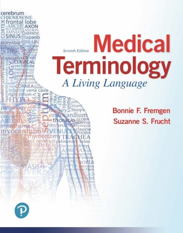 Medical Terminology A Living Language 7th Edition by Fremgen Test Bank