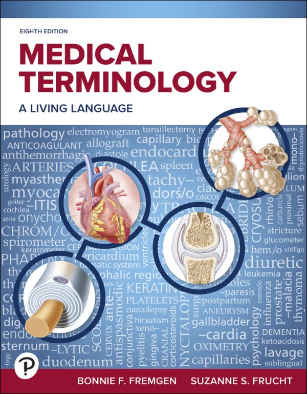 Medical Terminology: A Living Language 8th edition by Fremgen Test Bank