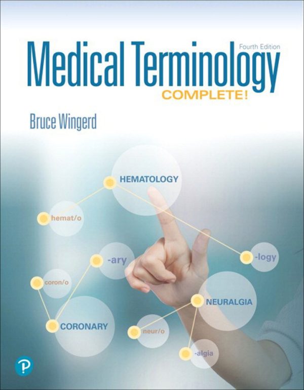 Medical Terminology Complete! 4th edition by Wingerd TEST BANK