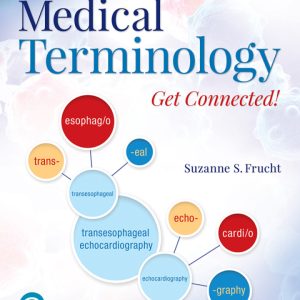 Medical Terminology: Get Connected! 3rd Edition by Frucht Test Bank