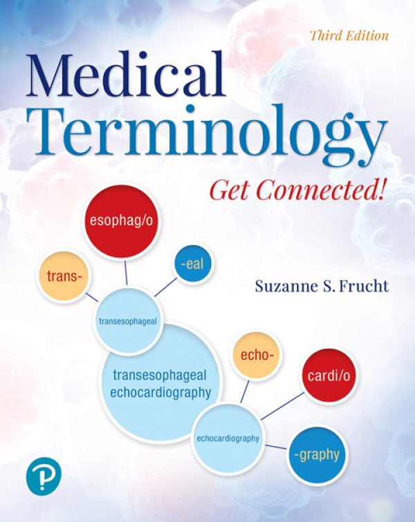 Medical Terminology: Get Connected! 3rd Edition by Frucht Test Bank