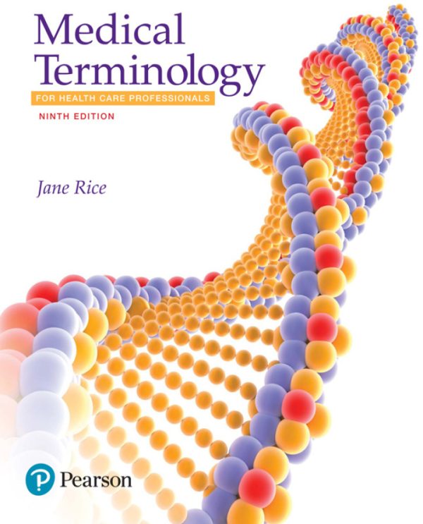 Medical Terminology for Health Care Professionals 9th Edition by Rice Test Bank