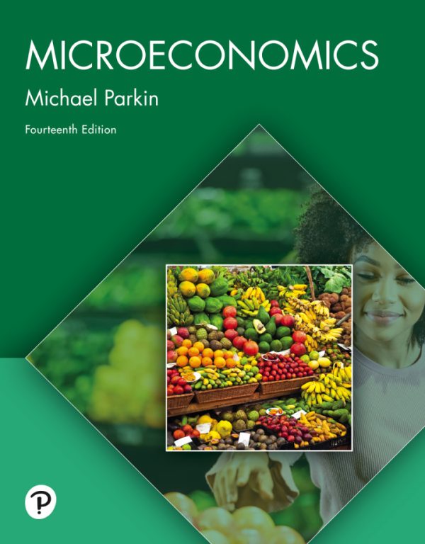Microeconomics, 14th Edition, Michael by Parkin Solution Manual