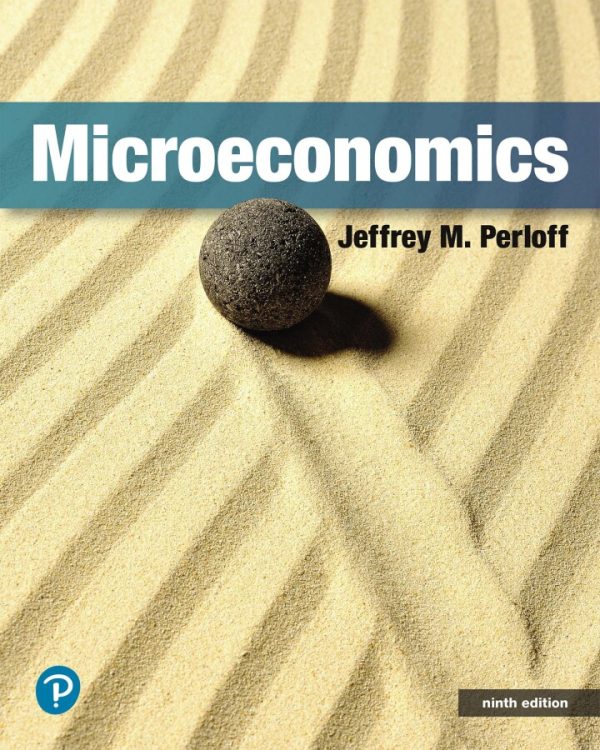 Microeconomics 9th Edition by Perloff TEST BANK