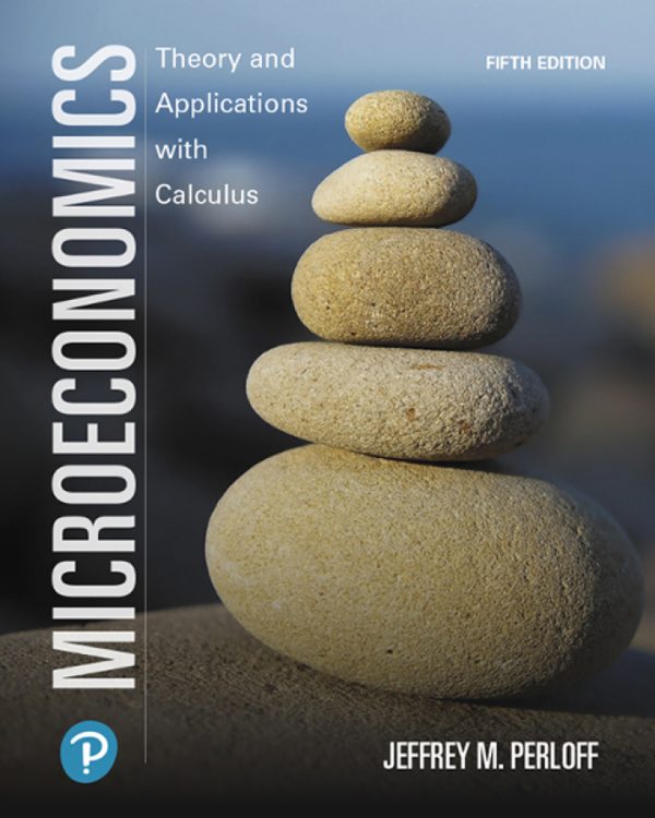 Microeconomics Theory and Applications with Calculus 5th edition by Perloff Test Bank