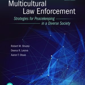 Multicultural Law Enforcement Strategies for Peacekeeping in a Diverse Society 7th Edition by Shusta Test Bank
