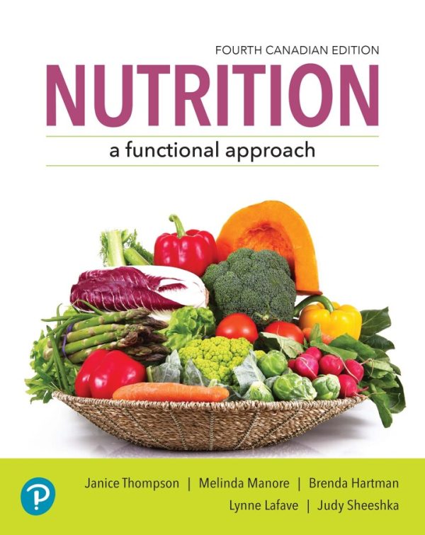 Nutrition A Functional Approach, 4th Canadian Edition by Janice Thompson Test Bank