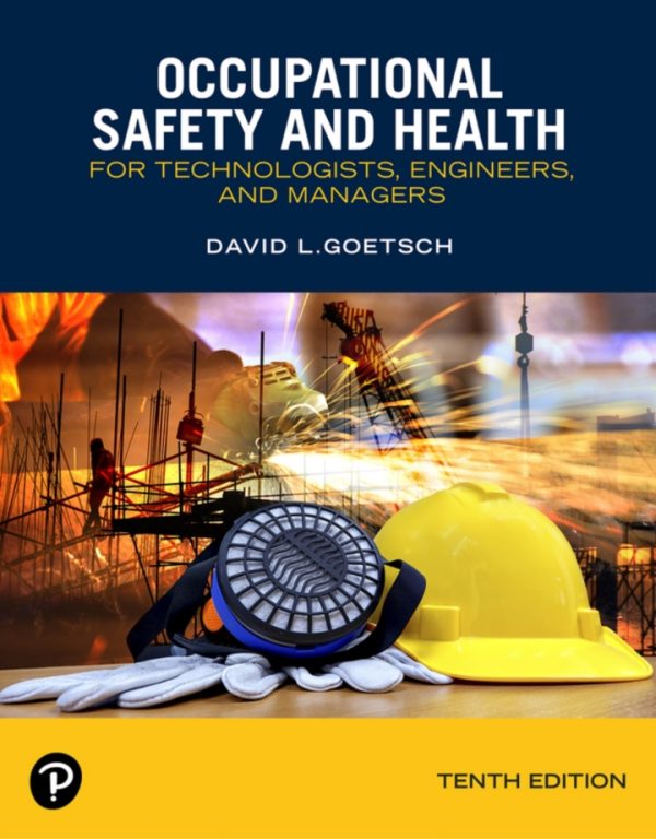 Occupational Safety and Health for Technologists Engineers and Managers 10th Edition by Goetsch Test Bank