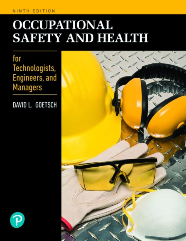 Occupational Safety and Health for Technologists Engineers and Managers 9th Edition by Goetsch TEST BANK