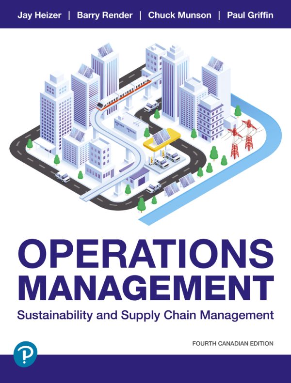 Operations Management Sustainability and Supply Chain Management 4th Canadian Edition by Jay Heizer Test Bank