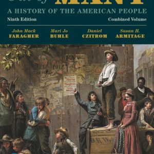 Out of Many A History of the American People, Combined Volume, 9th Edition Faragher Test Bank