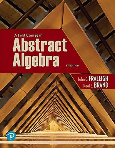 A First Course in Abstract Algebra 8th Edition by Fraleigh Solution Manual