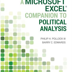 A Microsoft Excel Companion to Political Analysis 1st Edition by Pollock III Solution Manual