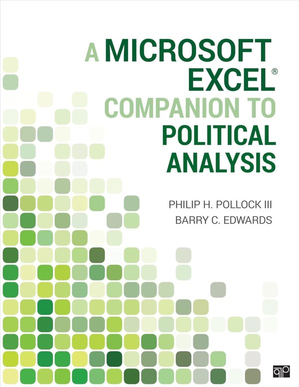 A Microsoft Excel Companion to Political Analysis 1st Edition by Pollock III Solution Manual