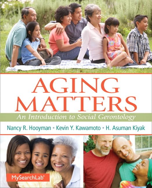Aging Matters An Introduction to Social Gerontology 1st edition by Hooyman Test Bank