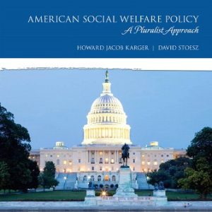 American Social Welfare Policy: A Pluralist Approach 8th Edition by Karger TEST BANK