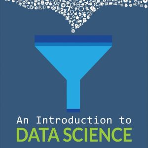 An Introduction to Data Science 1st Edition by Saltz Solution Manual