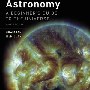 Astronomy A Beginner’s Guide to the Universe 8th edition by Chaisson Test Bank