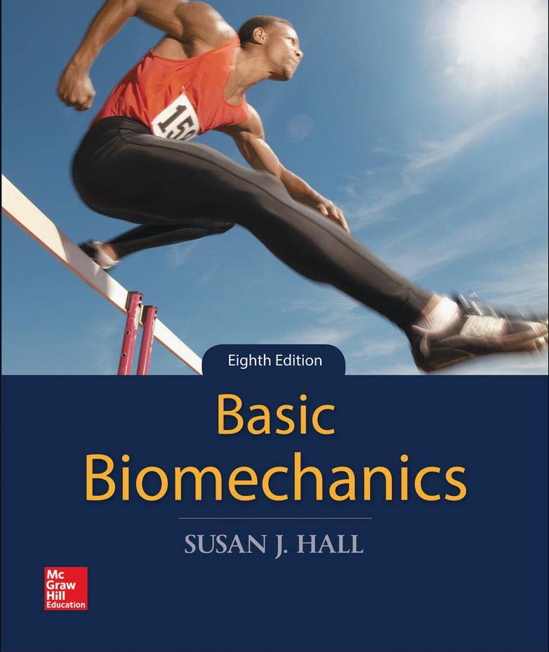Basic Biomechanics 8th Edition by Hall SOLUTION MANUAL