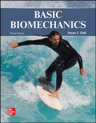 Basic Biomechanics 9th Edition by Hall Test Bank