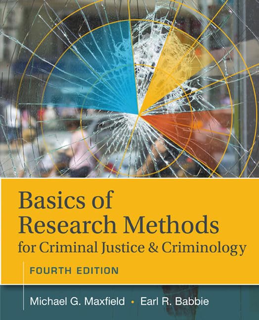 Basics of Research Methods for Criminal Justice and Criminology 4th Edition by Maxfield Test Bank