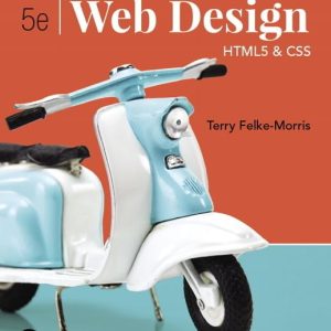 Basics of Web Design HTML5 & CSS 5th Edition by Felke-Morris Test Bank