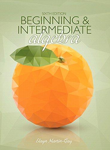Beginning and Intermediate Algebra 6th Edition by Martin-Gay Test Bank