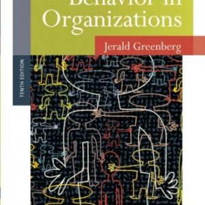 Behavior in Organizations, 10th Edition by Jerald Greenberg Test Bank