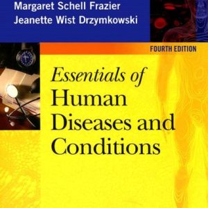 Essentials of Human Diseases and Conditions 4th edition by Frazier Test Bank