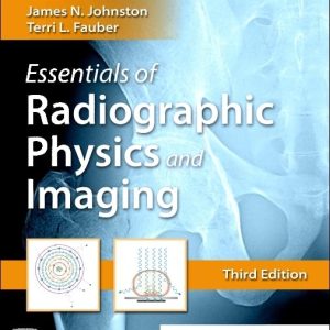 Essentials of Radiographic Physics and Imaging 3rd Edition by Johnston TEST BANK