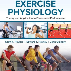 Exercise Physiology Theory and Application to Fitness and Performance 11th Edition by Powers Test Bank