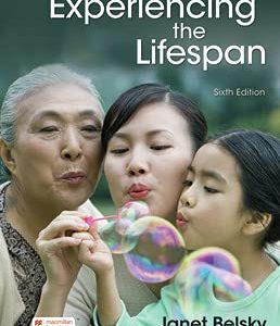Experiencing the Lifespan 6th Edition by Belsky Test Bank