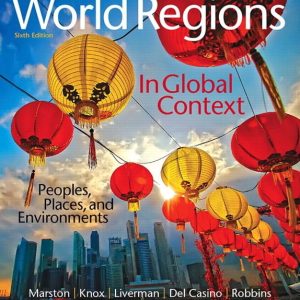 World Regions in Global Context Peoples Places and Environments 6th Edition by Marston Test Bank