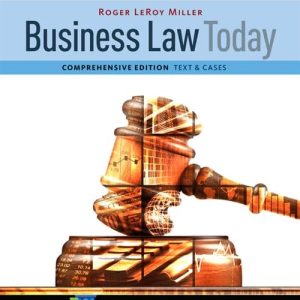 Business Law Today, Comprehensive 11th edition by Miller Solution Manual
