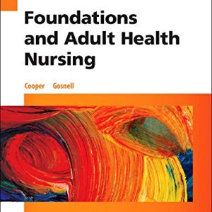 Foundations and Adult Health Nursing 7th edition by Cooper Test Bank